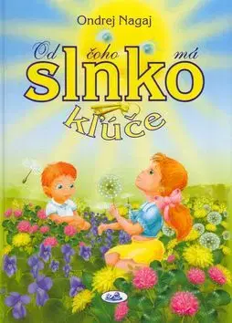 Od čoho má slnko kľúče - Ondrej Nagaj, Ján Vrabec
