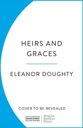 Heirs and Graces - Eleanor Doughty