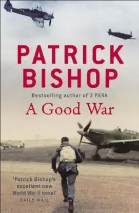 A Good War - Patrick Bishop