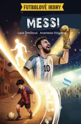 Messi. Futbalové ikony - Lucie Šimčíková, Yan Vernes