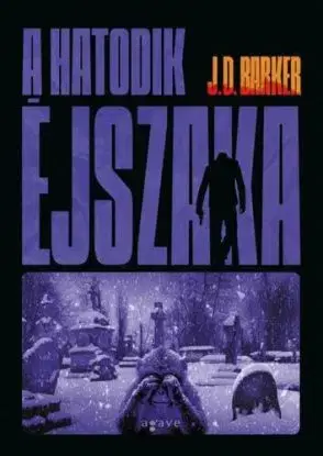 A hatodik éjszaka - J.D. Barker