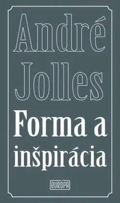 Forma a inšpirácia - André Jolles, Adam Bžoch