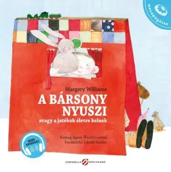A bársony nyuszi, avagy a játékok életre kelnek - Margery Williams, Noémi László
