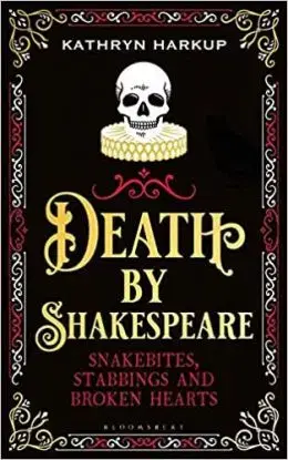 Death By Shakespeare - Kathryn Harkup