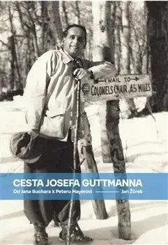 Cesta Josefa Guttmanna - Jan Žůrek