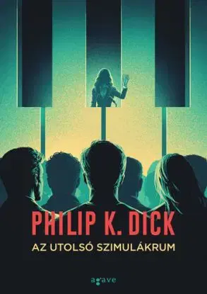 Az utolsó szimulákrum - Philip K. Dick