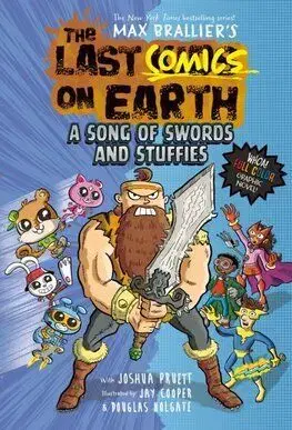 The Last Comics on Earth: A Song of Swords and Stuffies - Max Brallier, Joshua Pruett