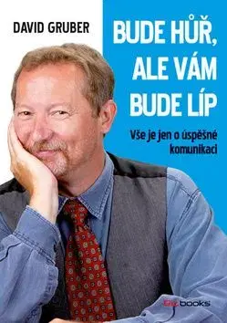 Bude hůř, ale vám bude líp - David Gruber
