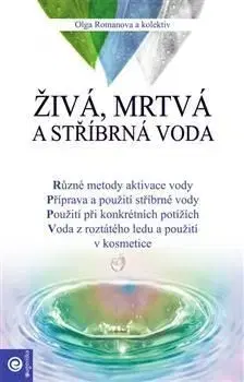 Živá, mrtvá a stříbrná voda - Oľga Romanova