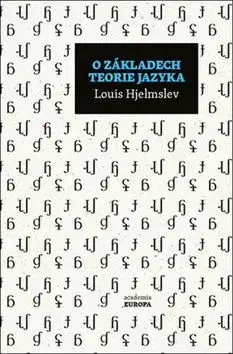 O základech teorie jazyka - Louis Hjelmslev
