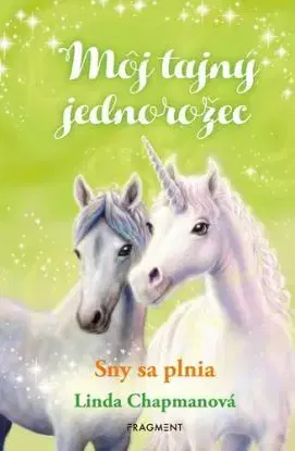 Môj tajný jednorožec 2: Sny sa plnia, 2. vydanie - Linda Chapmanová