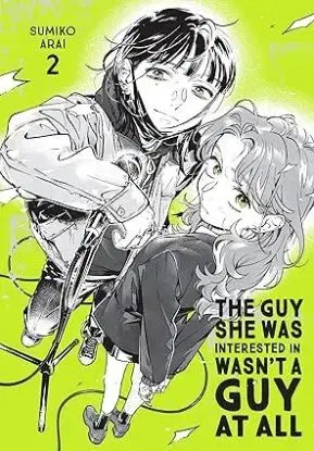 The Guy She Was Interested In Wasnt a Guy at All, Vol. 2 - Sumiko Arai