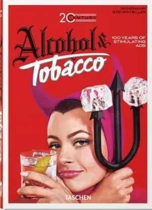 20th Century Alcohol & Tobacco Ads. 40th Ed. - Allison Silver