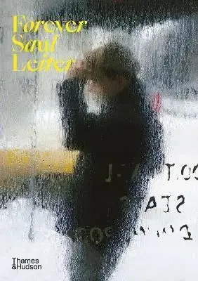Forever Saul Leiter - Saul Leiter, Margit Erb