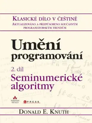 Umění programování 2. díl - Seminumerické algoritmy - Donald E. Knuth