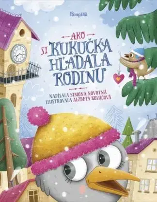 Ako si kukučka hľadala rodinu - Simona Novotná, Alžbeta Kováčová