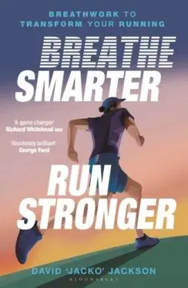 Breathe Smarter, Run Stronger - David 'Jacko' Jackson
