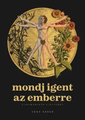 mondj igent az emberre - Újhumanista kiáltvány - Gábor Vona