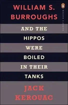 And the Hippos were boiled in their Tanks PB - William S. Burroughs, Jack Kerouac