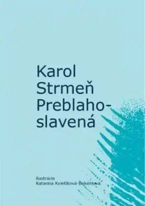 Preblahoslavená - Karol Strmeň