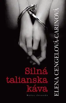 Silná talianska káva - Elena Cengelová-Carinová