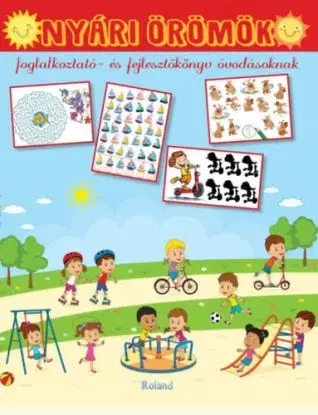 Nyári örömök - Foglalkoztató- és fejlesztőkönyv óvodásoknak - Orsolya Lengyel