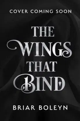 The Wings That Bind - Briar Boleyn