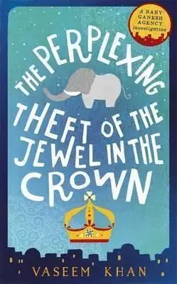 The Perplexing Theft of the Jewel in the Crown - Vaseem Khan