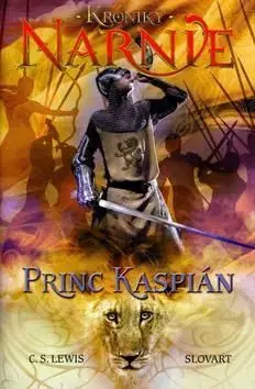 Kroniky Narnie 4: Princ Kaspián - C.S. Lewis