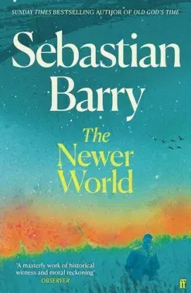 Newer World - Sebastian Barry