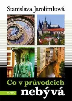 Co v průvodcích nebývá - Stanislava Jarolímková