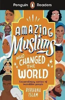 Penguin Readers Level 3: Amazing Muslims Who Changed the World - Burhana Islam