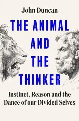 The Animal and the Thinker - John Duncan