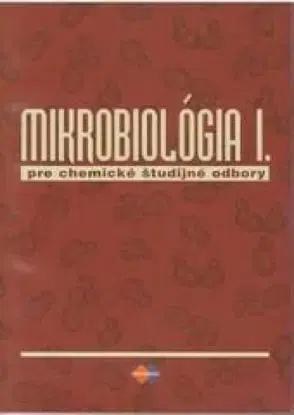 Mikrobiológia I pre chemické študijné odbory - Alena Brandšteterová