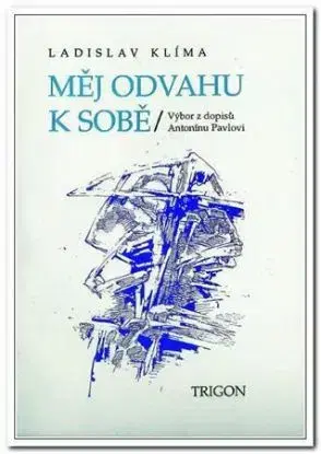Měj odvahu k sobě - Ladislav Klíma