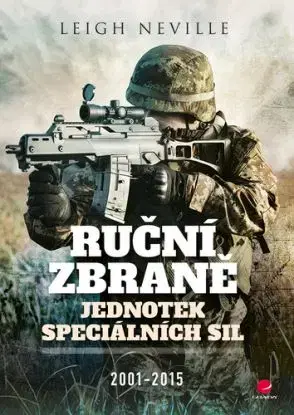 Ruční zbraně jednotek speciálních sil 2001-2015 - Neville Leigh