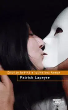 Život je krátký a touha bez konce - Patrick Lapeyre