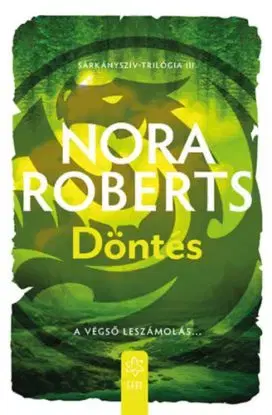 Sárkányszív 3: Döntés - Nora Roberts