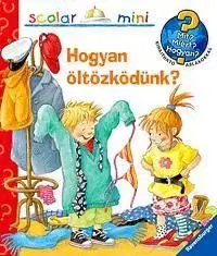 Scolar mini Hogyan öltözködünk? - Doris Rübel