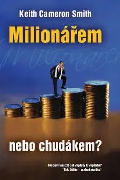Milionářem nebo chudákem? - Keith Cameron Smith