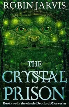 The Crystal Prison: Book Two of The Deptford Mice - Robin Jarvis