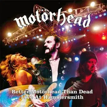 Motörhead - Better Motörhead Than Dead (Live At Hammersmith) 4LP - Motörhead