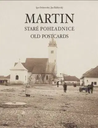 Martin - Staré pohľadnice / Old postcards - Igor Dobrovolný