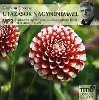 Utazások nagynénémmel - Hangoskönyv (MP3) - Graham Greene