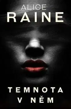 Temnota v něm - svazek 1 - Alice Raine
