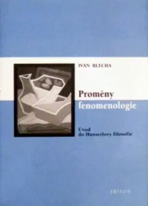 Proměny fenomenologie - Ivan Blecha