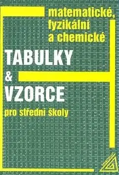 Matematické, fyzikální a chemické tabulky a vzorce pro střední školy - Jiří Mikulčák