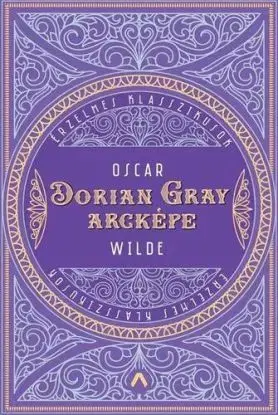 Dorian Gray arcképe - Oscar Wilde, Dezső Kosztolányi