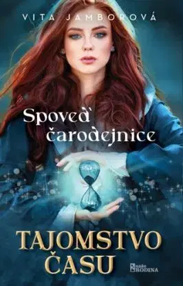 Spoveď čarodejnice – Tajomstvo času - Vita Jamborová