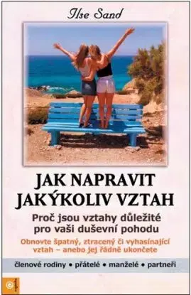 Jak napravit jakýkoliv vztah - Ilse Sand